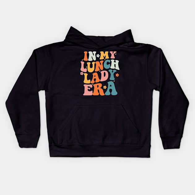 In My Lunch Lady Era Retro Happy First Day Back To School Kids Hoodie by Hamza Froug